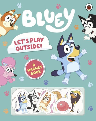 Bluey: Let’s Play Outside - A Magnet Book