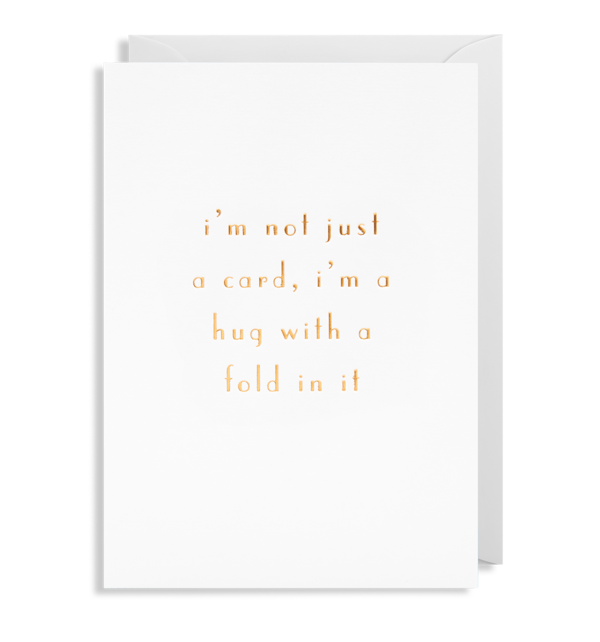 I'm Not Just A  Card - Greeting Card