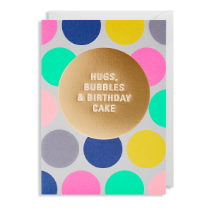 Hugs, Bubbles and Birthday Cake - Greeting Card